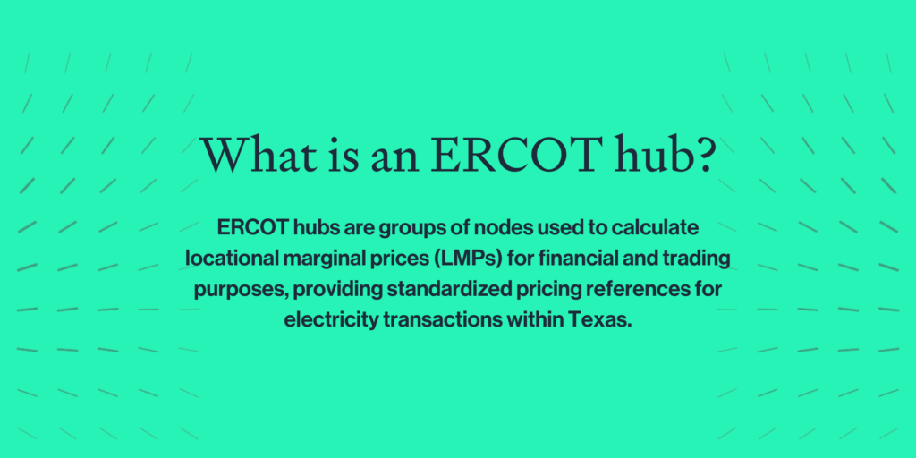 "what are ercot hubs?" definition graphic